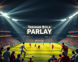 Trik Pasang Taruhan Bola Parlay
